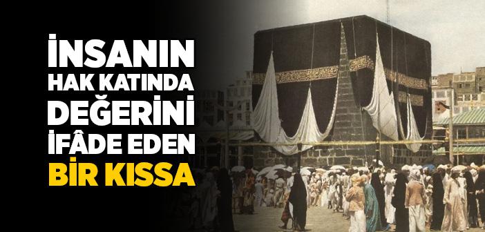 İnsanın Hak Katında Değerini İfade Eden Bir Kıssa