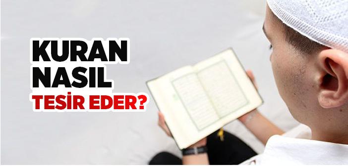 Kuran İnsana Nasıl Tesir Eder?