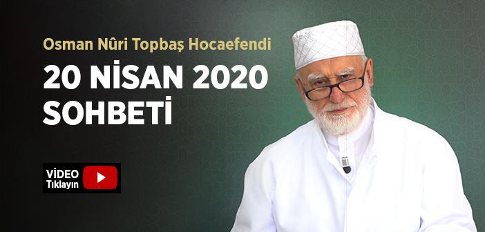 Osman Nûri Topbaş Hocaefendi 20 Nisan 2020 Sohbeti