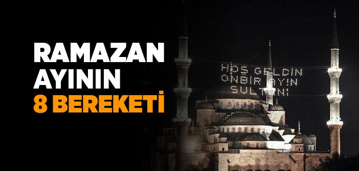 Ramazan Ayının 8 Bereketi