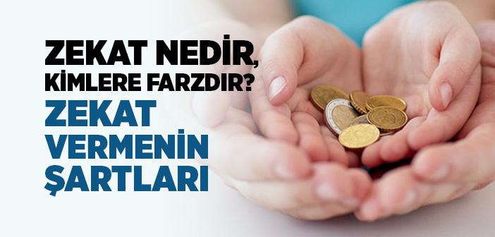 Zekat Nedir, Kimlere Farzdır? Zekat Vermenin Şartları Nelerdir?