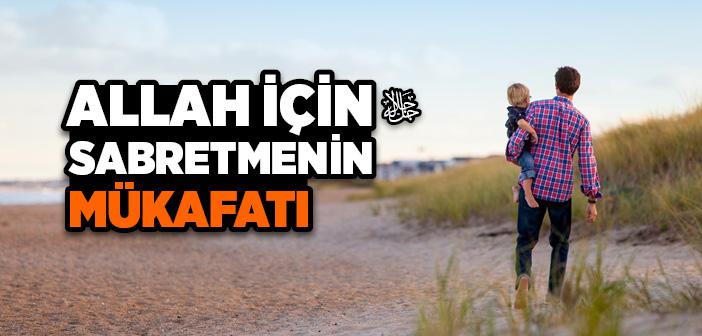 İslam’da Sabrın ve Sabretmenin Mükafatı