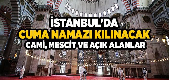 İstanbul’da Cuma Namazı Kılınacak Camiler ve Yerler