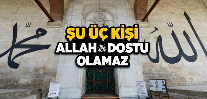 Kimler Allah Dostu Olamaz?