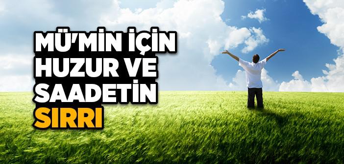 Müʼmin İçin Huzur ve Saadetin Sırrı