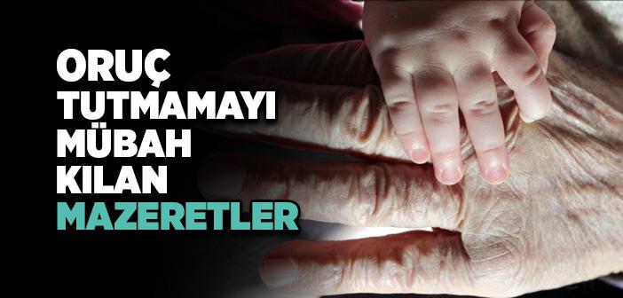 Oruç Tutmamayı Mübah Kılan Özürler