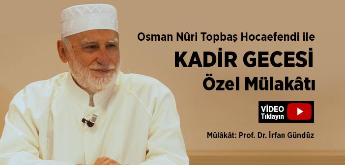 Osman Nûri Topbaş Hocaefendi Kadir Gecesi Sohbeti (19 Mayıs 2020)
