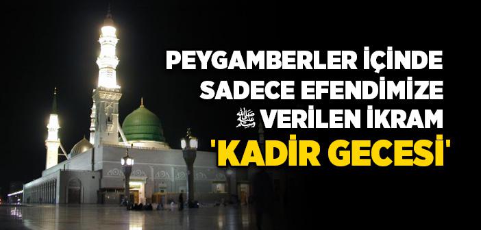 Peygamberimize Verilen İlahi İkram 'Kadir Gecesi'