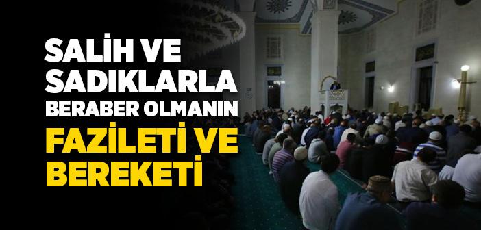 Salih ve Sadıklarla Beraber Olmak