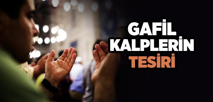 Gafil Kalplerin Tesiri