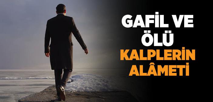 Gafil ve Ölü Kalplerin Alâmeti