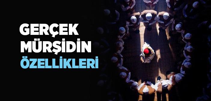 Gerçek Mürşidin Özellikleri