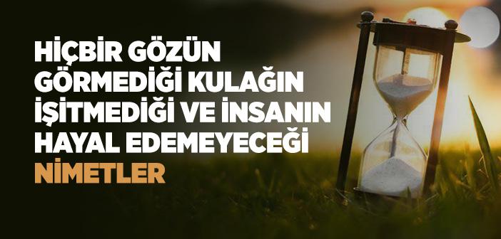 Hiçbir Gözün Görmediği, Kulağın İşitmediği ve İnsanın Hayal Edemeyeceği Nimetler