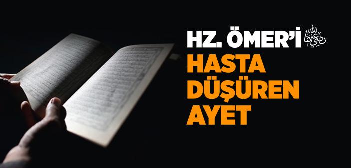 Hz. Ömer’i Hasta Düşüren Ayet