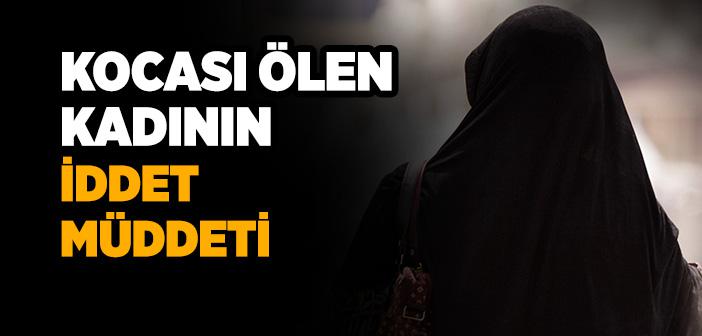 Kocası Ölen Kadının İddet Süresi