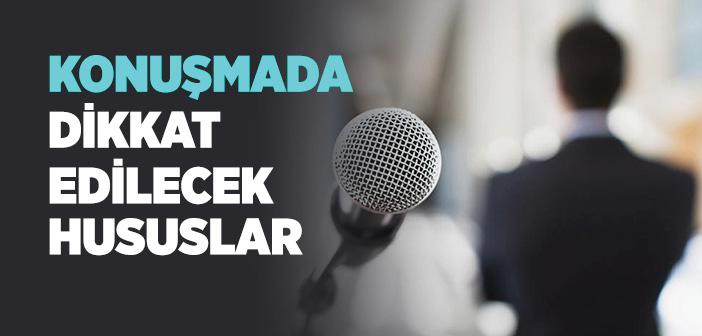 Konuşmada Dikkat Edilmesi Gereken Özellikler