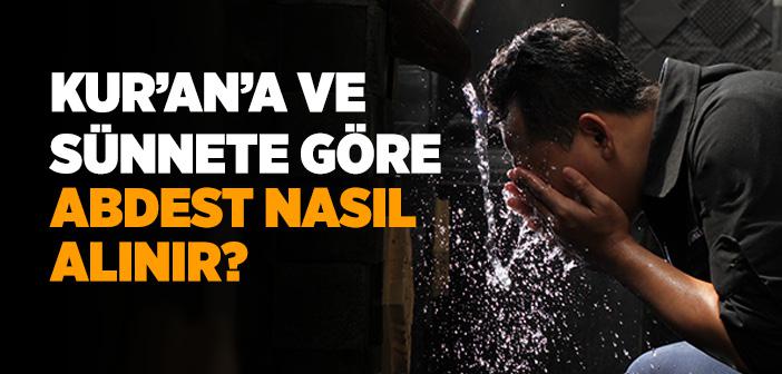 Kur’an’a ve Sünnete Göre Abdest Nasıl Alınır?