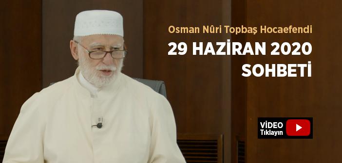 Osman Nûri Topbaş Hocaefendi 29 Haziran 2020 Sohbeti