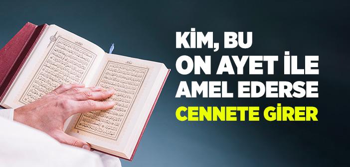 "Kim, Bu On Ayet İle Amel Ederse Cennete Girer" Hadisi