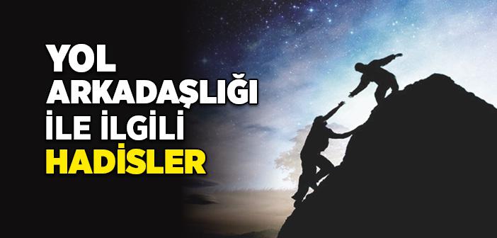 Yol Arkadaşı İle İlgili Hadisler