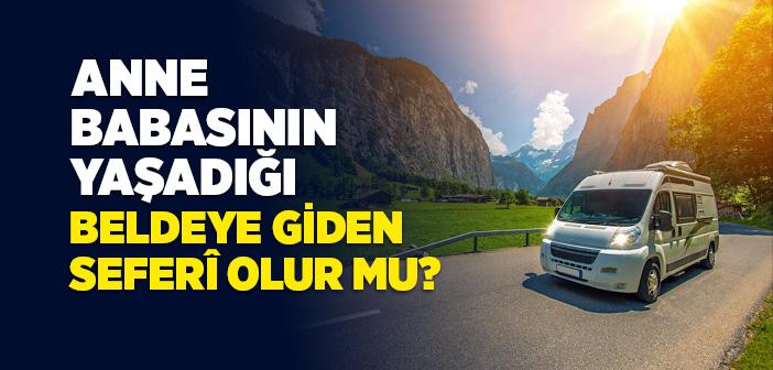 Anne Babasının Yaşadığı Beldeye Giden Seferî Olur mu?