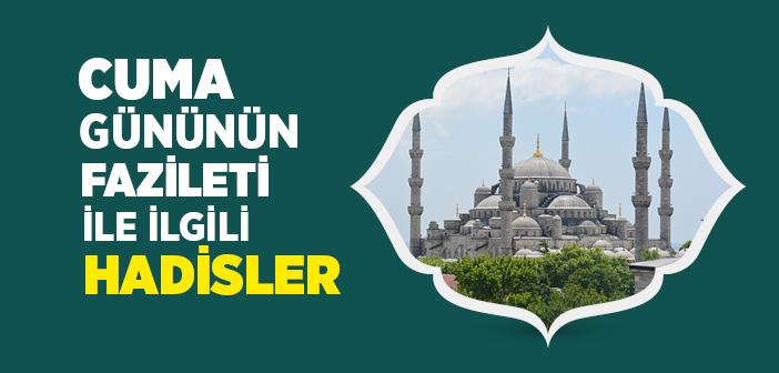 Cuma Gününün Fazileti İle İlgili Hadisler