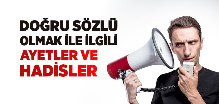 Doğru Sözlü Olmak İle İlgili Ayetler ve Hadisler