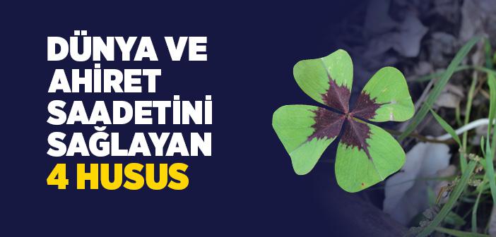 Dünya ve Ahiret Saadetini Sağlayan 4 Husus