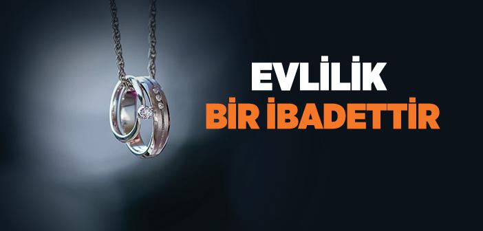 Evlilik Bir İbadet midir?