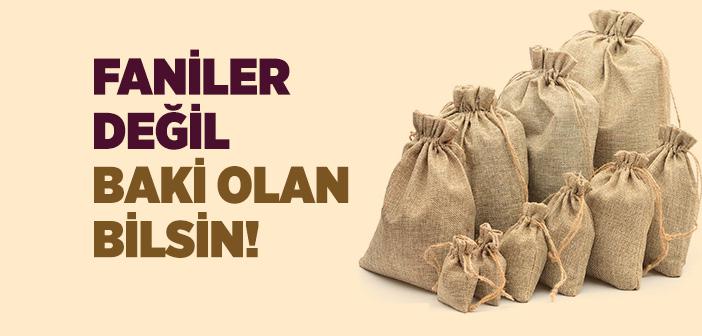 Faniler Değil Baki Olan Bilsin!