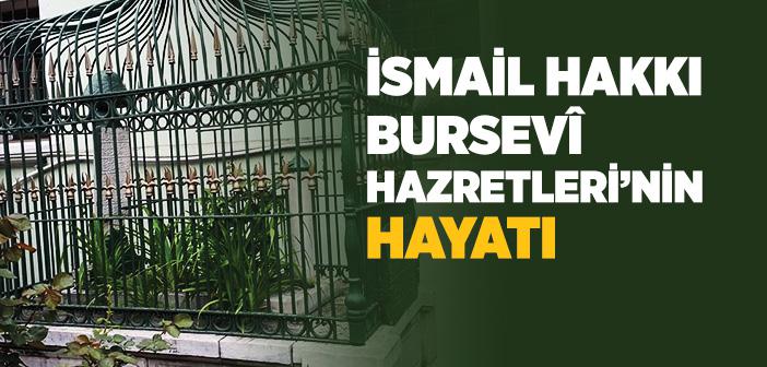 İsmail Hakkı Bursevî Hazretleri Kimdir?