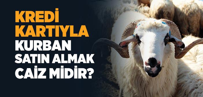 Kredi Kartıyla Kurban Satın Almak Caiz midir?