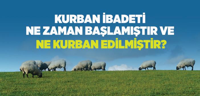 Kurban İbadetinin Tarihçesi ve Önemi Nedir?