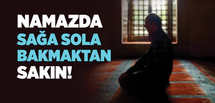 Namazda Başını Sağa Sola Çevirmek ile İlgili Hadisler