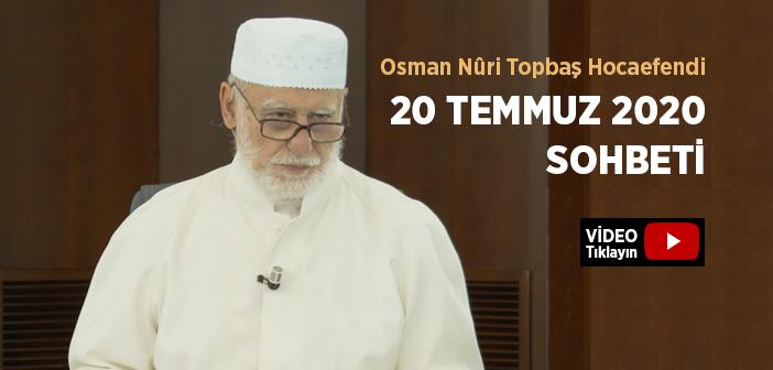 Osman Nûri Topbaş Hocaefendi 20 Temmuz 2020 Sohbeti