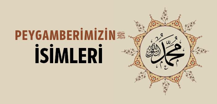 Peygamber Efendimiz’in İsimleri