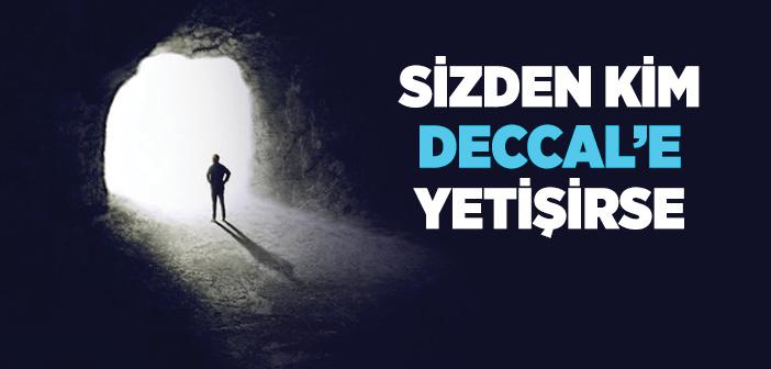 Sizden Kim Deccal’e Yetişirse Hadisi