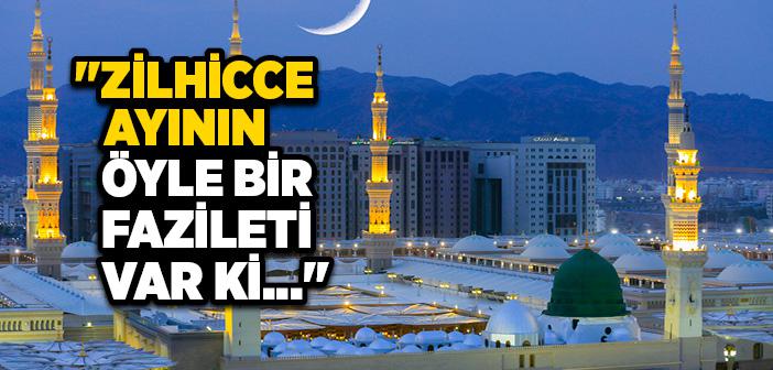 Zilhicce Ayının Önemi ve Fazileti