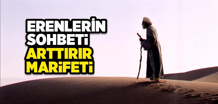 Erenlerin Sohbeti Arttırır Marifeti