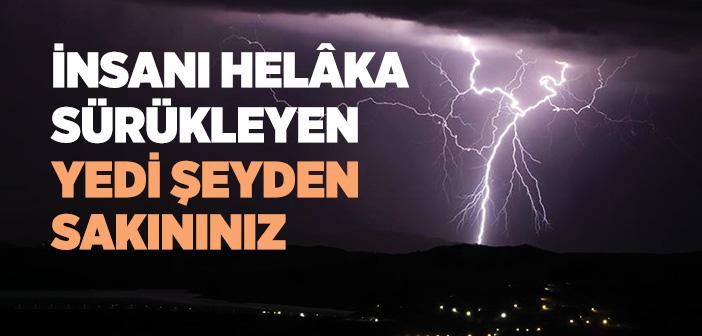 İnsanı Helaka Sürükleyen Yedi Şeyden Sakınınız Hadisi