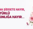Kadına Şiddete Hayır, Her Türlü Sapkınlığa Hayır