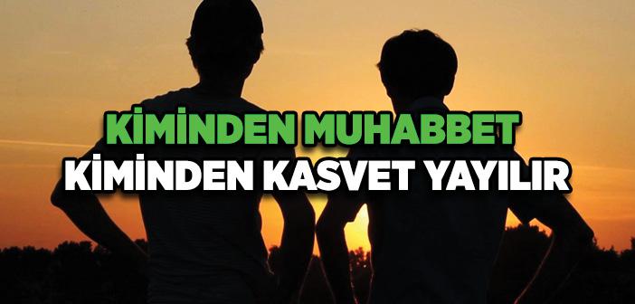 Kiminden Muhammabbet Kiminden Kasvet Yayılır