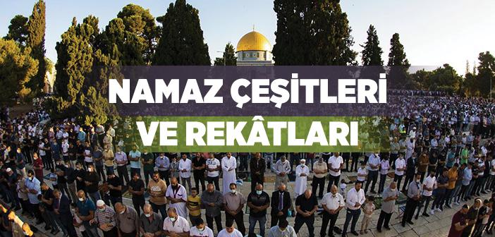 Namaz Çeşitleri ve Rekâtları