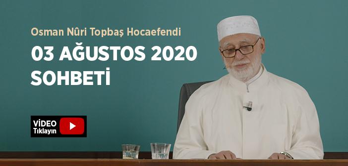 Osman Nûri Topbaş Hocaefendi 03 Ağustos 2020 Sohbeti