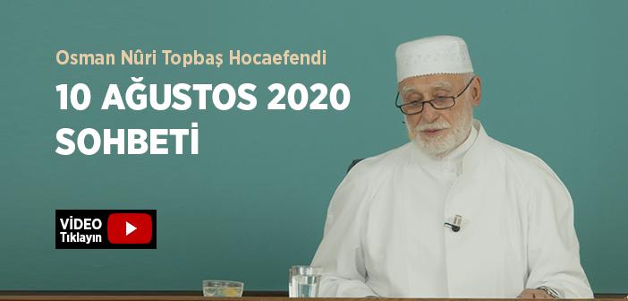 Osman Nûri Topbaş Hocaefendi 10 Ağustos 2020 Sohbeti