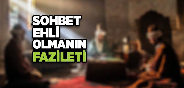 Sohbet Ehli Olmanın Fazileti