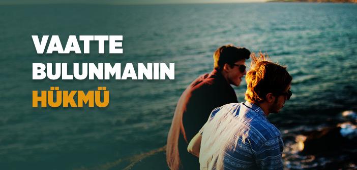 Vaadini Yerine Getirmeyen Kişi Ne Yapmalıdır?