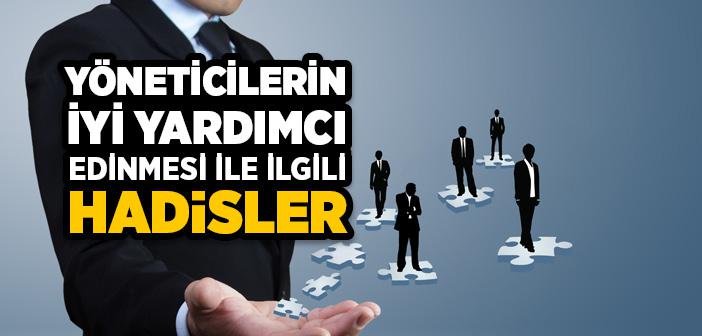 Yöneticilerin İyi Yardımcı Edinmesi İle İlgili Hadisler