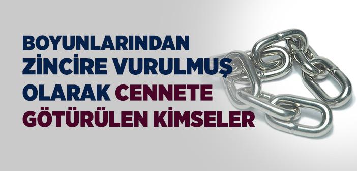 “Allah Boyunlarından Zincire Vurulmuş Olarak Cennete Götürülen Kimselerden Hoşnut Olur” Hadisi