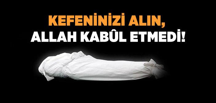 Allah’ın Kabul Etmediği Kefen